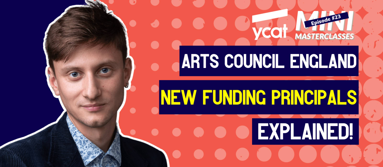 Leo Geyer on Deciphering the Arts Council England Investment Principles