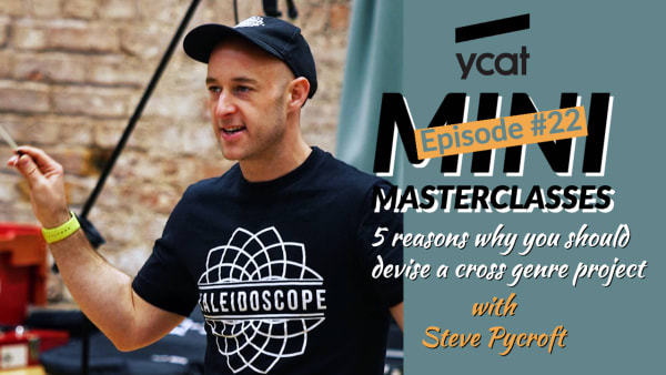 Steve Pycroft on why you should devise a cross-genre project